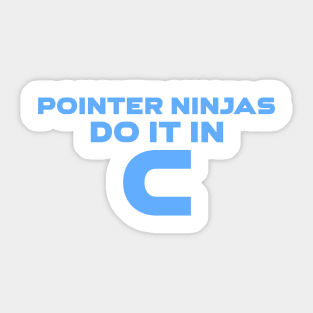 Pointer Ninjas Do It In C Programming Sticker